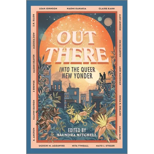 Out There: Into the Queer New Yonder - Hardcover