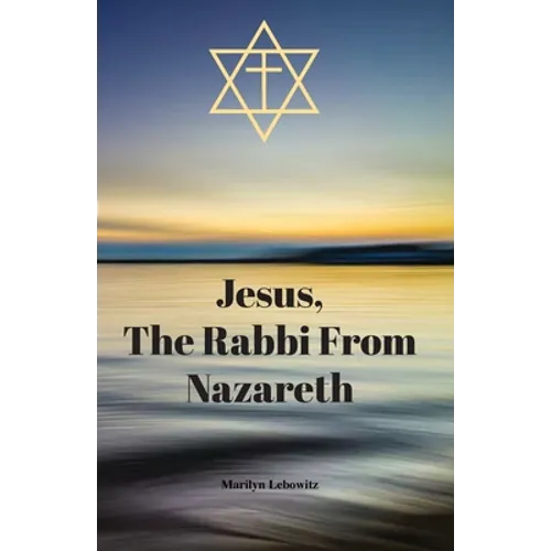Jesus, The Rabbi From Nazareth - Paperback