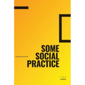 Some Social Practice - Paperback