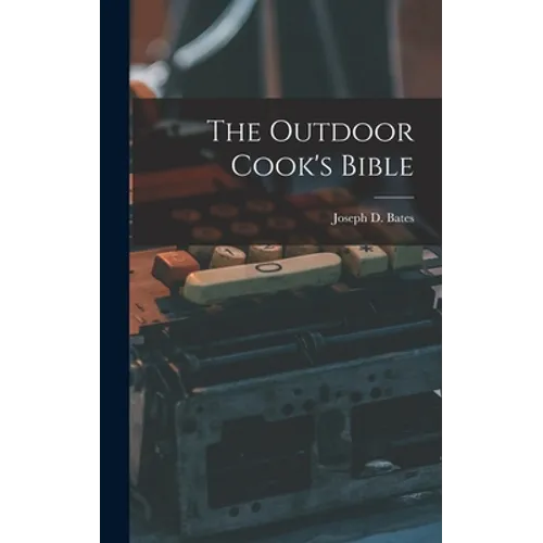 The Outdoor Cook's Bible - Hardcover