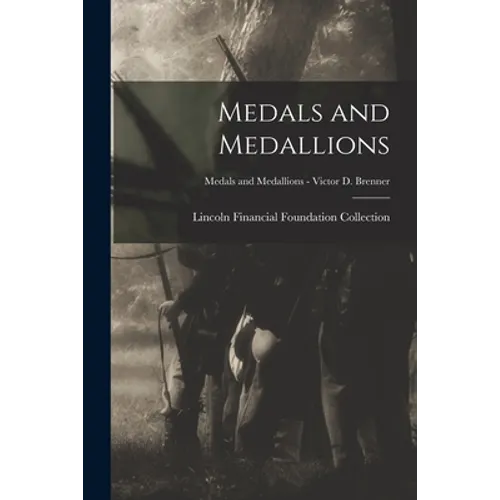 Medals and Medallions; Medals and Medallions - Victor D. Brenner
