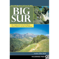 Hiking & Backpacking Big Sur: Your Complete Guide to the Trails of Big Sur, Ventana Wilderness, and Silver Peak Wilderness