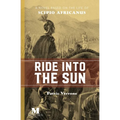 Ride Into the Sun: A Novel Based on the Life of Scipio Africanus