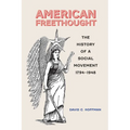 American Freethought: The History of a Social Movement, 1794-1948