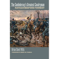 The Confederacy's Greatest Cavalryman: Nathan Bedford Forest - Paperback