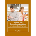 Internet and Smartphone Addiction: An Evidence-Based Approach - Hardcover
