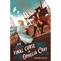 The Final Curse of Ophelia Cray - Hardcover