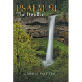 Psalm 91: The Dweller - Hardcover