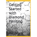 Getting Started with Diamond Painting - Paperback