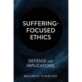 Suffering-Focused Ethics: Defense and Implications - Paperback
