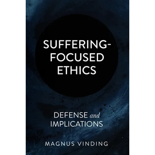 Suffering-Focused Ethics: Defense and Implications - Paperback