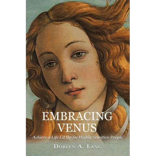 Embracing Venus: Achieve a Life Lit Up for Highly Sensitive People - Paperback