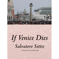 If Venice Dies - Paperback