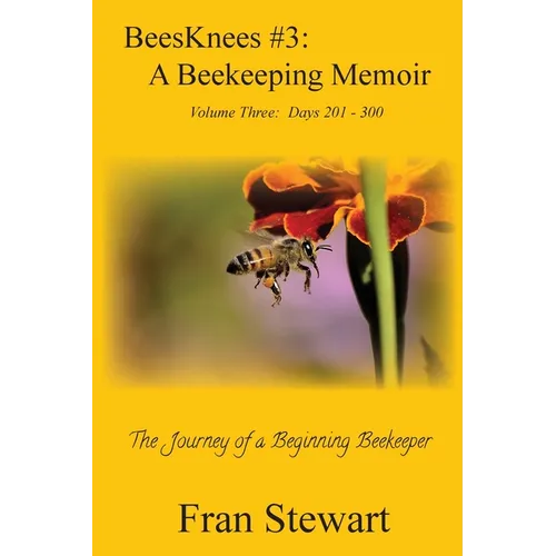 BeesKnees #3: A Beekeeping Memoir - Paperback
