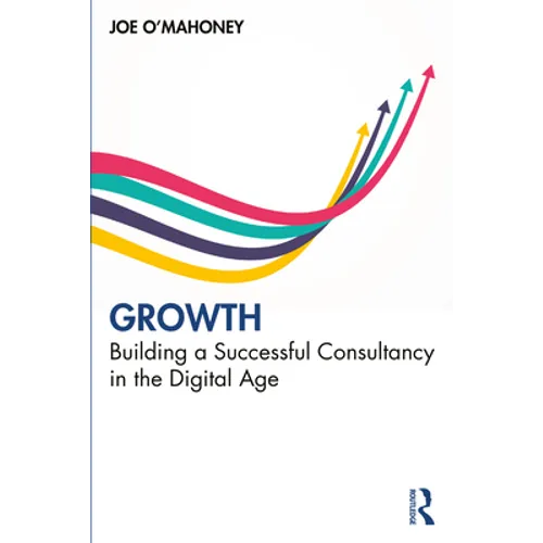 Growth: Building a Successful Consultancy in the Digital Age - Paperback