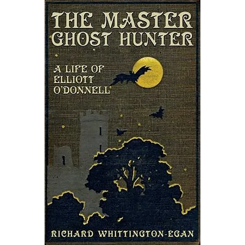 The Master Ghost Hunter: A Life of Elliott O'Donnell - Paperback