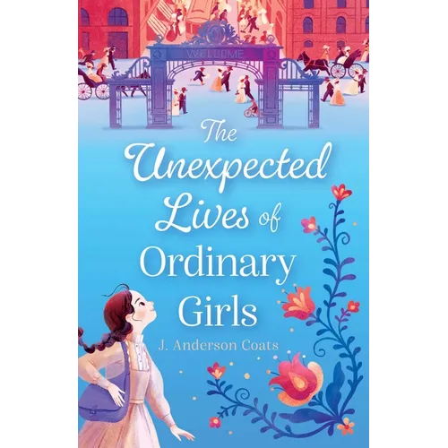 The Unexpected Lives of Ordinary Girls