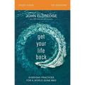 Get Your Life Back Study Guide: Everyday Practices for a World Gone Mad - Paperback