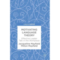 Motivating Language Theory: Effective Leader Talk in the Workplace - Hardcover