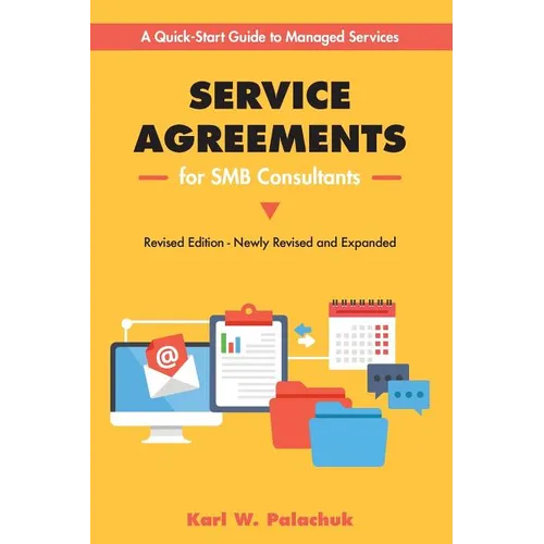 Service Agreements for SMB Consultants - Revised Edition: A Quick-Start Guide to Managed Services - Paperback