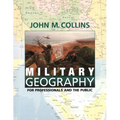 Military Geography: For Professionals and the Public