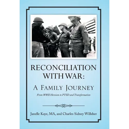 Reconciliation with War: A Family Journey