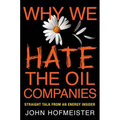 Why We Hate the Oil Companies - Paperback