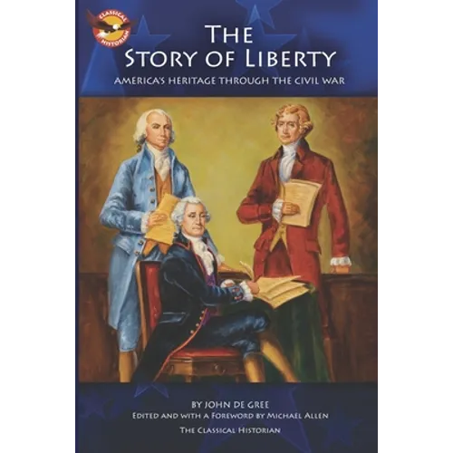 The Story of Liberty: America's Ancient Heritage through the Civil War