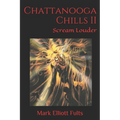 Chattanooga Chills II: Scream Louder - Paperback