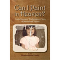 Can I Paint in Heaven? - Paperback