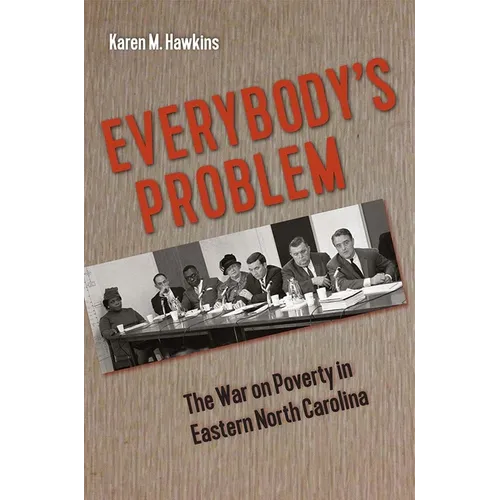 Everybody's Problem: The War on Poverty in Eastern North Carolina