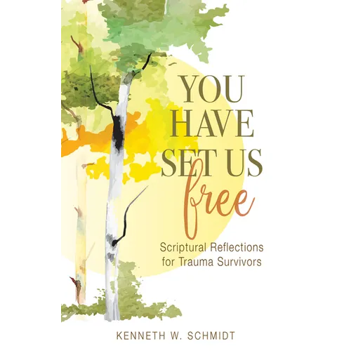 You Have Set Us Free: Scriptural Reflections for Trauma Survivors - Paperback