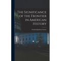 The Significance of the Frontier in American History