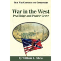 War in the West: Pea Ridge and Prairie Grove