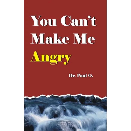 You Can't Make Me Angry - Paperback
