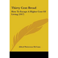 Thirty Cent Bread: How To Escape A Higher Cost Of Living (1917)