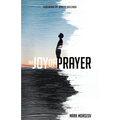 The Joy of Prayer - Paperback