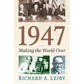 1947: Making the World Over