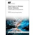 Data Fusion in Wireless Sensor Networks: A Statistical Signal Processing Perspective - Hardcover