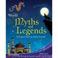 World Myths and Legends: 25 Projects You Can Build Yourself - Paperback