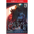 Eat, Slay, Love: A LitRPG/GameLit Adventure - Paperback