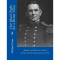 One Man's Fight for a Better Navy: Memoir of Holden A. Evans, former Naval Constructor, U.S.N.