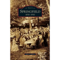 Springfield: 1830-1930