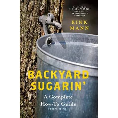 Backyard Sugarin': A Complete How-To Guide - Paperback