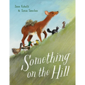 Something on the Hill - Hardcover