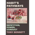 Habit's Pathways: Repetition, Power, Conduct - Paperback