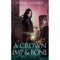 A Crown of Imp and Bone - Paperback