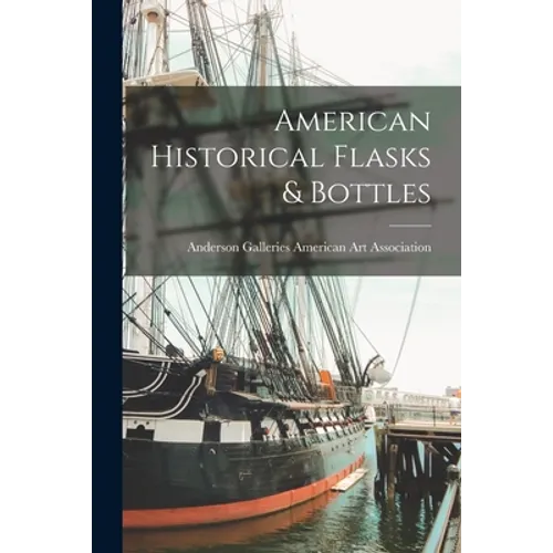 American Historical Flasks & Bottles