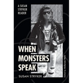 When Monsters Speak: A Susan Stryker Reader - Paperback