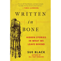 Written in Bone: Hidden Stories in What We Leave Behind - Hardcover